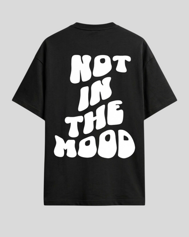 Not In The Mood - Oversized T-shirt