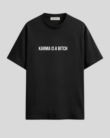 Karma Is A Bitch - Oversized T-shirt