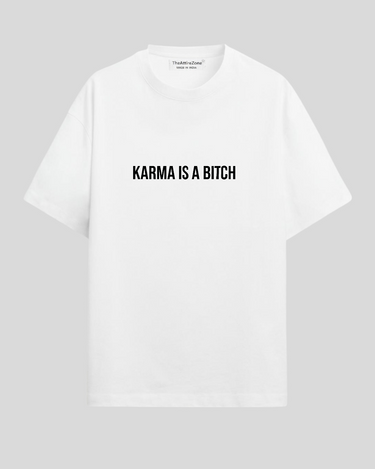 Karma Is A Bitch- Oversized T-shirt
