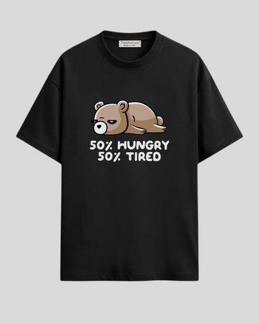 50% Hungry 50% Tired - Oversized T-shirt