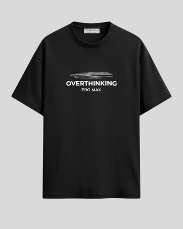 Overthinking Max Pro - Oversized T-shirt